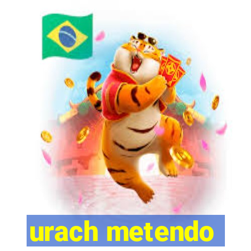 urach metendo